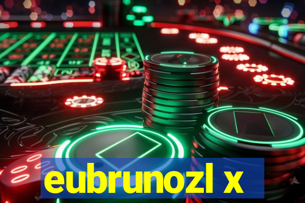 eubrunozl x