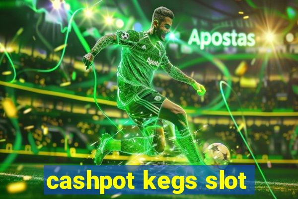 cashpot kegs slot