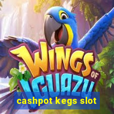 cashpot kegs slot