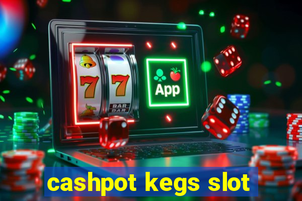 cashpot kegs slot