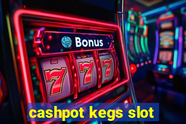 cashpot kegs slot