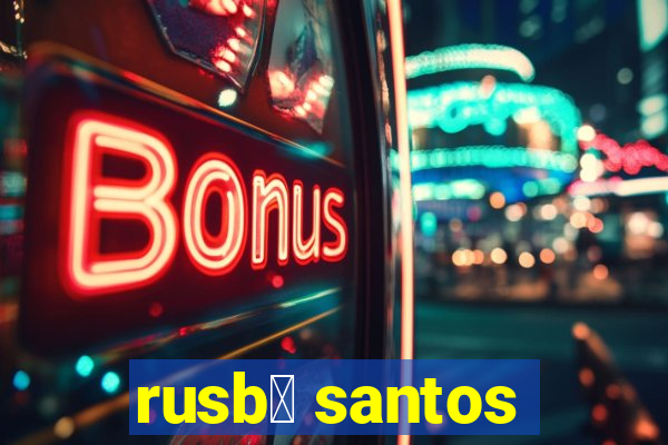 rusb茅 santos