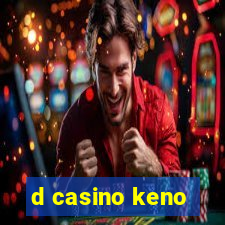 d casino keno