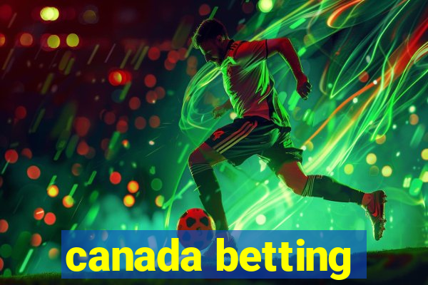 canada betting