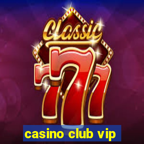 casino club vip