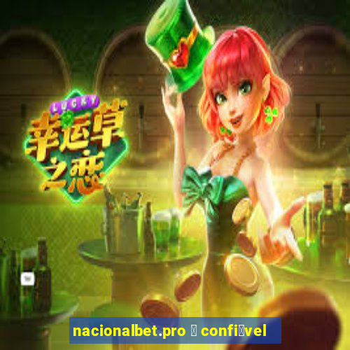 nacionalbet.pro 茅 confi谩vel