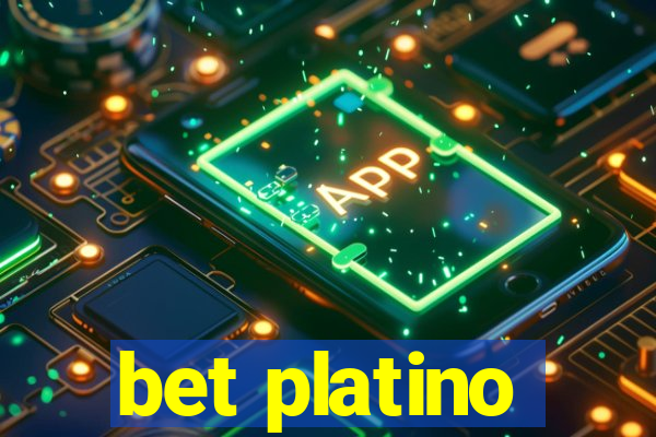 bet platino