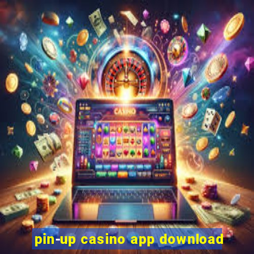 pin-up casino app download