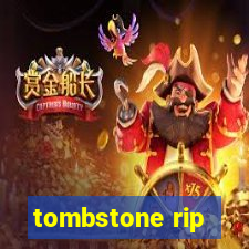 tombstone rip