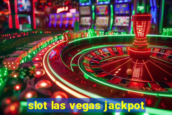 slot las vegas jackpot