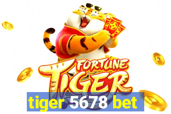 tiger 5678 bet