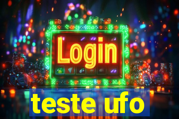 teste ufo