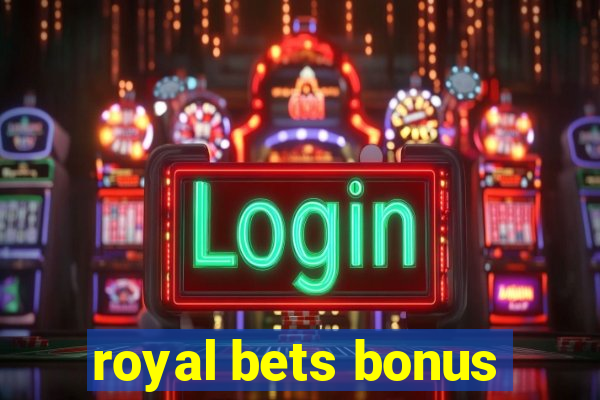 royal bets bonus