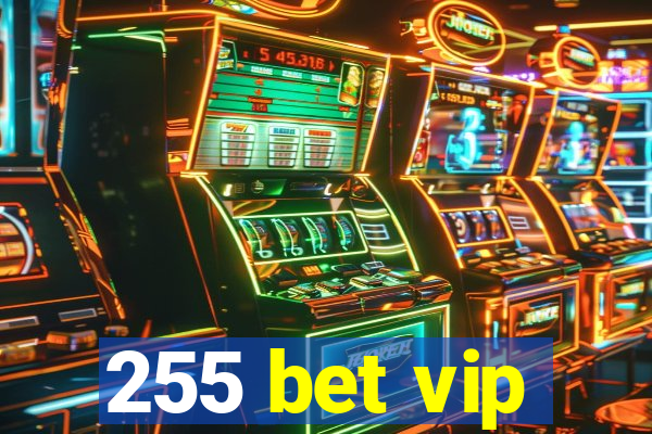 255 bet vip