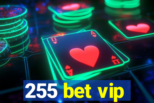 255 bet vip