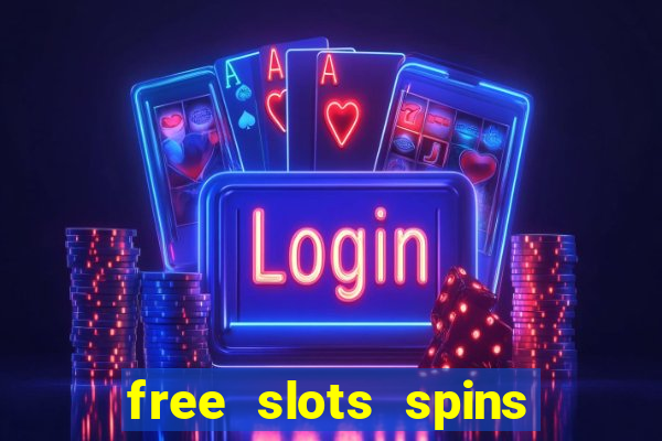 free slots spins no deposit