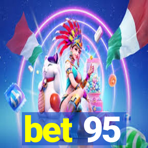 bet 95