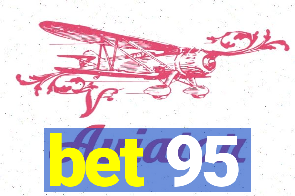 bet 95