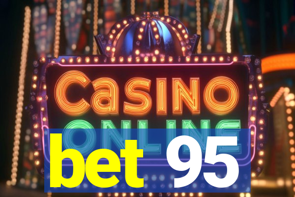 bet 95