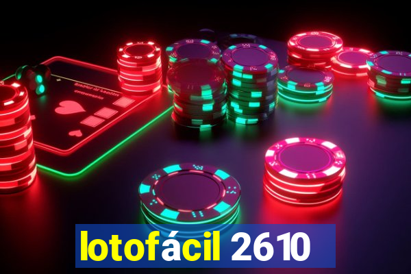 lotofácil 2610