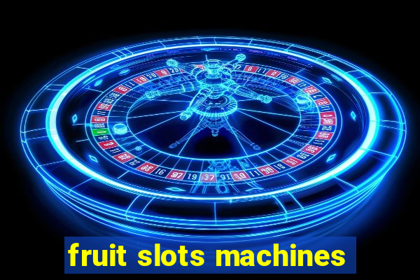 fruit slots machines