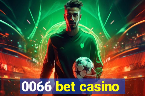 0066 bet casino