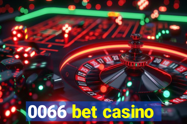 0066 bet casino