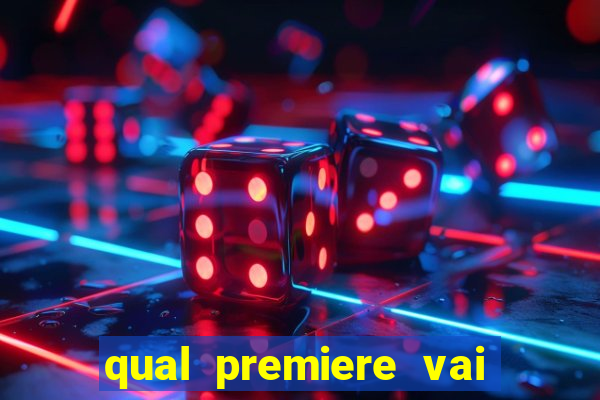 qual premiere vai passar o jogo do inter