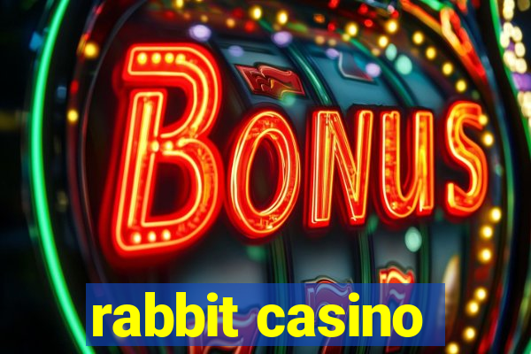 rabbit casino