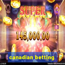 canadian betting