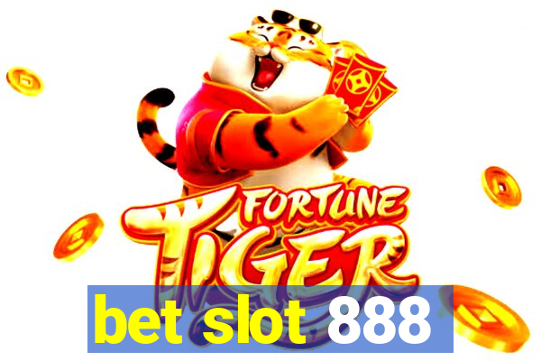 bet slot 888