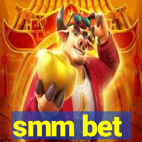 smm bet