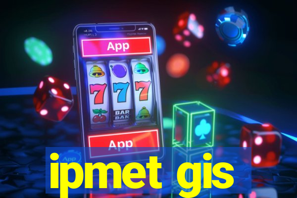 ipmet gis