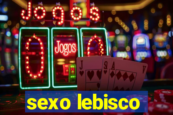 sexo lebisco