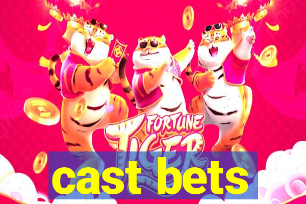 cast bets