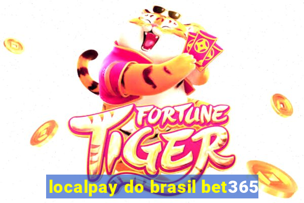 localpay do brasil bet365