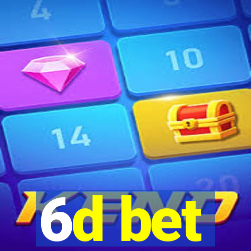 6d bet