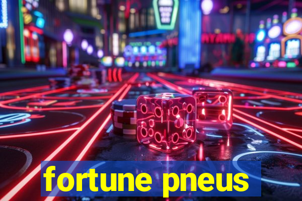 fortune pneus