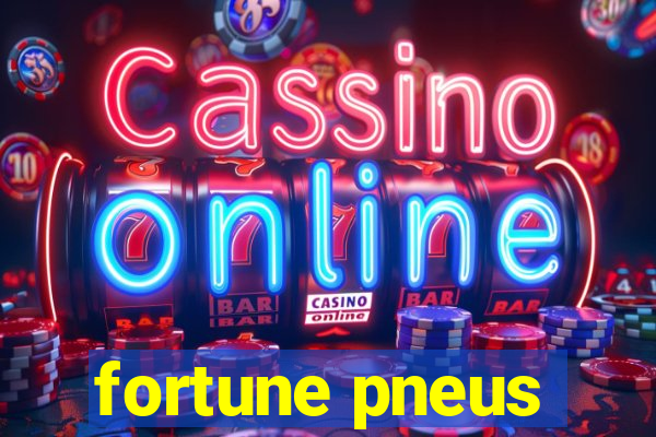 fortune pneus