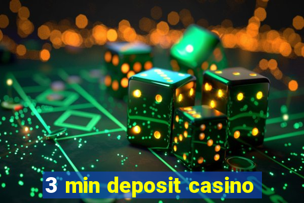 3 min deposit casino