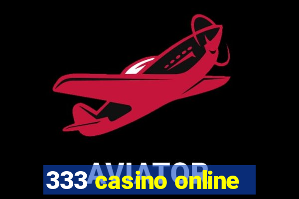 333 casino online