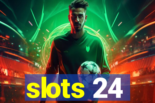 slots 24