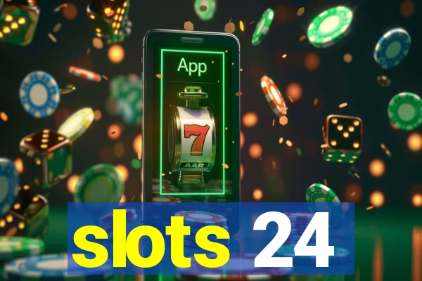 slots 24