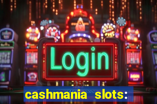 cashmania slots: slot games