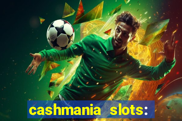 cashmania slots: slot games