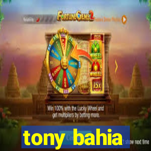 tony bahia