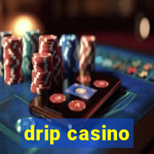 drip casino