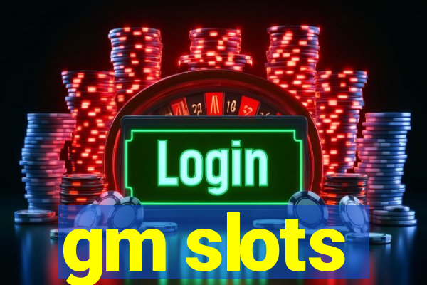 gm slots