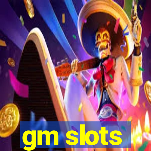 gm slots