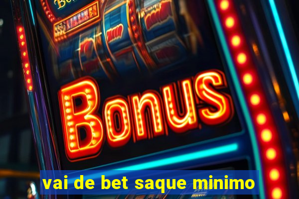 vai de bet saque minimo